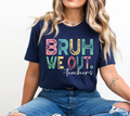 BRUH WE OUT Teachers T-Shirt
